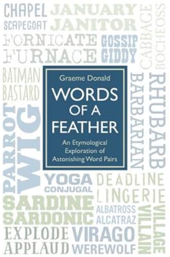 Words of a Feather - An Etymological Explanation of Astonishing Word Pairs