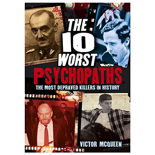 The 10 Worst Psychopaths