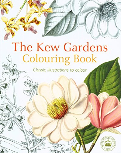 The Kew Gardens Colouring Book : Classic Illustrations To Colour :
