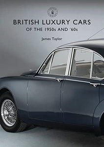 British Luxury Cars of the 1950s and 60s 