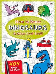 How to Draw Dinosaurs & Other Cool Stuff 