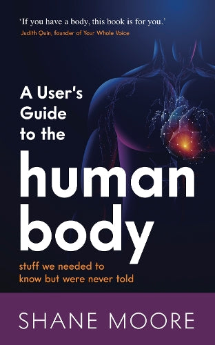A Users Guide to the Human Body