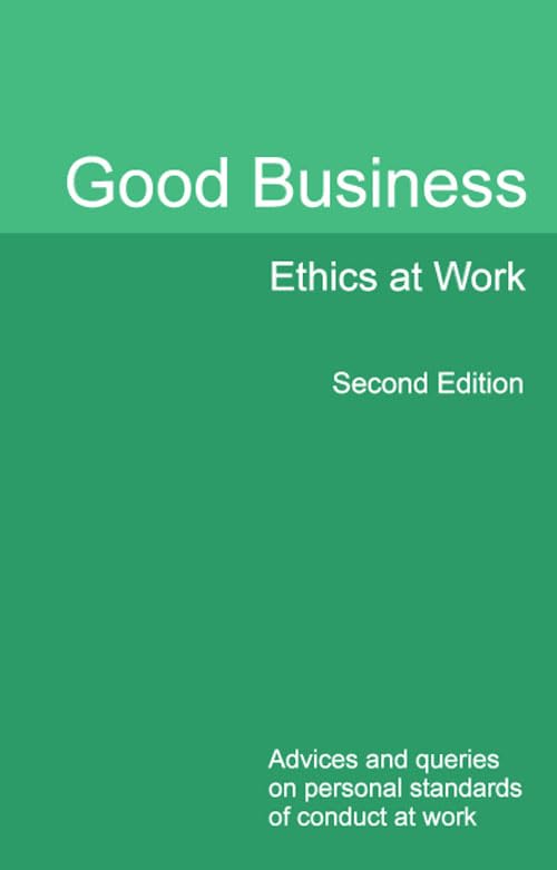Good Business Ethics at Work Second Edition