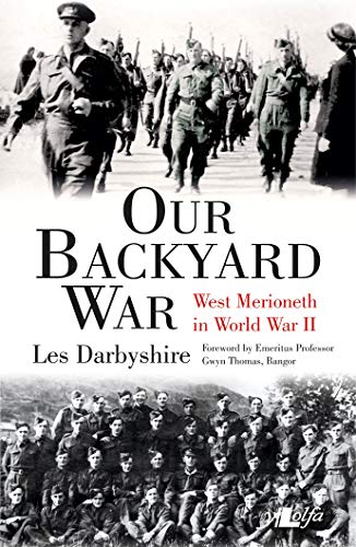Our Backyard War - West Merioneth in World War II