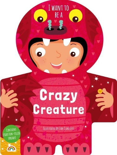 I Want to Be A Crazy Creature