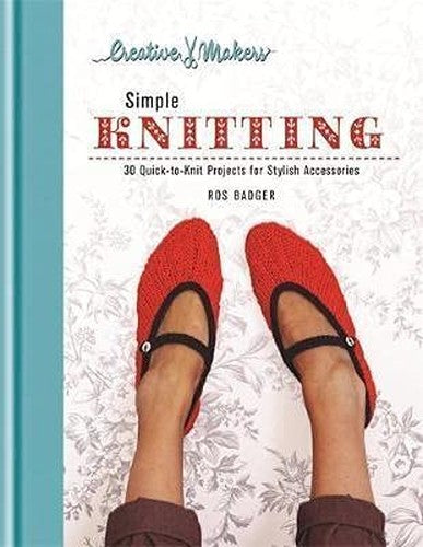 Creative Makeovers SIMPLE KNITTING - 30 Quick-to-Knit Projects for Stylish Accessories (2013)