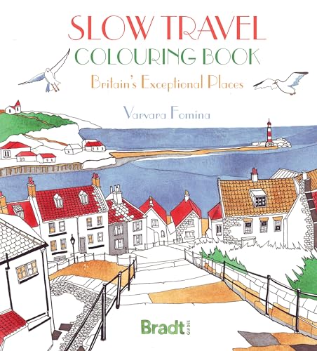The Slow Travel Colouring Book: Britain's Exceptional Places