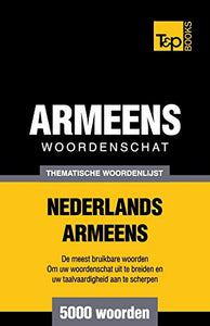 Thematische woordenschat Nederlands-Armeens - 5000 woorden 