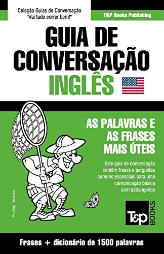 Guia de Conversacao Portugues-Ingles e dicionario conciso 1500 palavras
