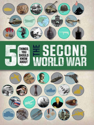 50 Things You Should Know About the Second World War