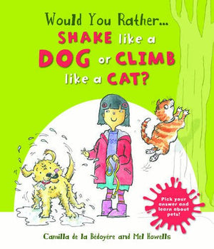 Would you Rather Shake like a Dog or Climb like a Cat?