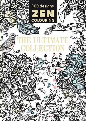Zen Colouring  The Ultimate Collection