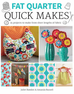 Fat Quarter: Quick Makes