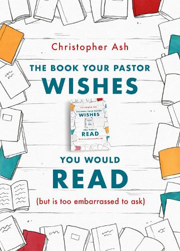 The The Book Your Pastor Wishes You Would Read