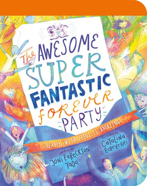 The The Awesome Super Fantastic Forever Party Board Book