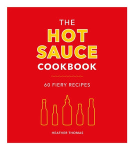 The Hot Sauce Cookbook 