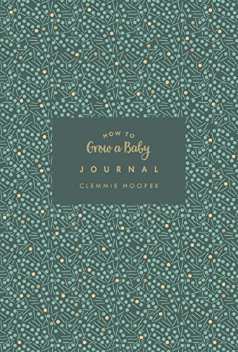 How to Grow a Baby Journal