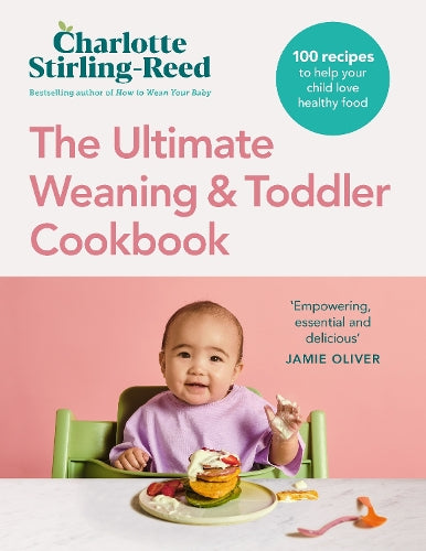 The Ultimate Weaning and Toddler Cookbook
