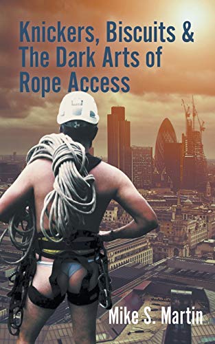 Knickers, Biscuits & The Dark Arts of Rope Access