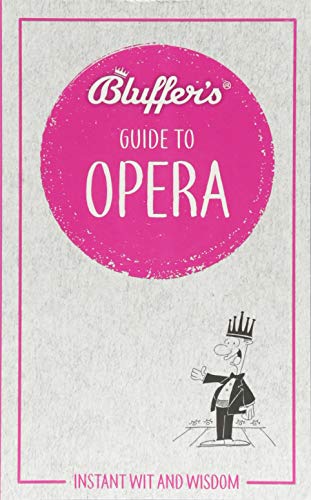 Bluffer's Guide to Opera