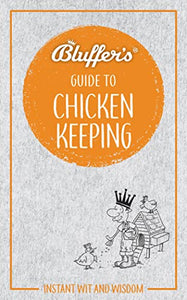 Bluffer's Guide to Chicken Keeping 