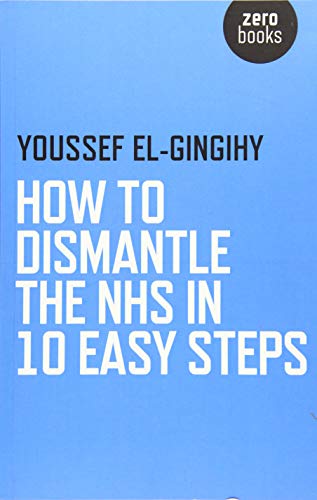 How to Dismantle the NHS in 10 Easy Steps