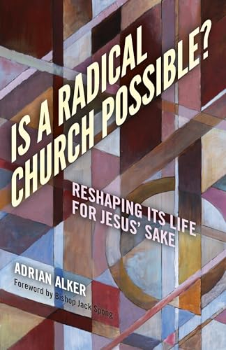 Is a Radical Church Possible? – Reshaping its Life for Jesus` Sake
