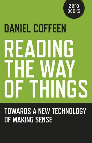 Reading the Way of Things  Towards a New Technology of Making Sense