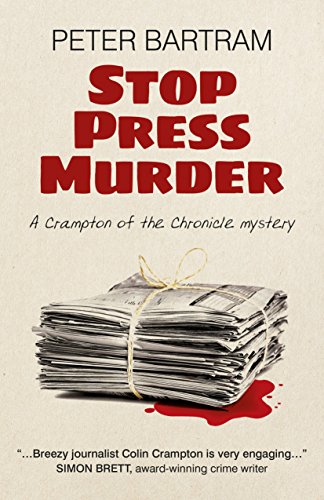 Stop Press Murder - A Crampton of the Chronicle mystery