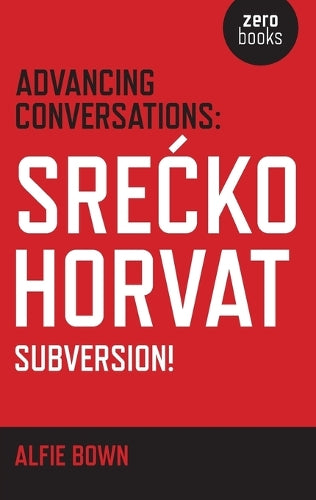 Advancing Conversations: SreA  ko Horvat  Subversion!