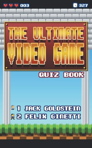The Ultimate Video Game Quiz Book