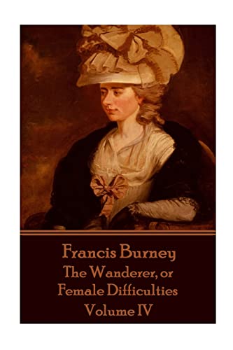 Frances Burney - The Wanderer, or Female Difficulties