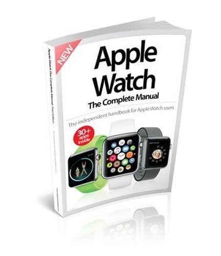Apple Watch The Complete Manual