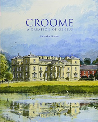 Croome: A Creation of Genius