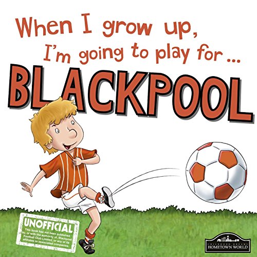 When I Grow Up I'm Going to Play for Blackpool