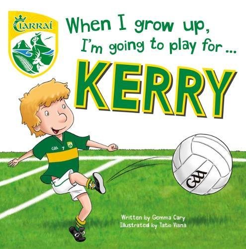 When I Grow Up, I'm Going to Play for Kerry