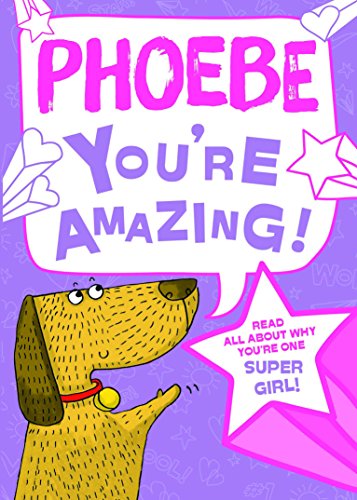 Phoebe - You're Amazing!