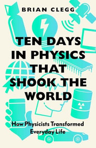 Ten Days in Physics that Shook the World 