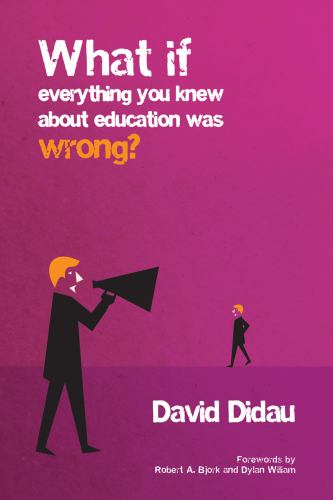 What if everything you knew about education was wrong?