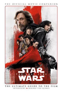 Star Wars: The Last Jedi: The Official Movie Companion 