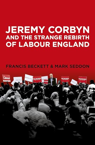 Jeremy Corbyn and the Strange Rebirth of Labour England