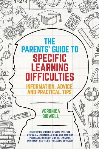 The Parents' Guide to Specific Learning Difficulties