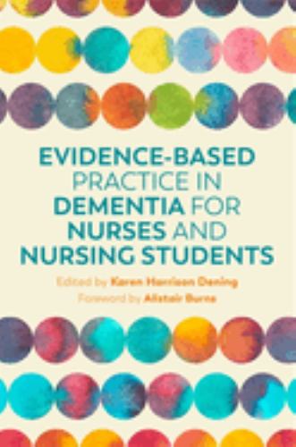 Evidence-Based Practice in Dementia for Nurses and Nursing Students