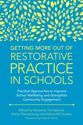 Getting More Out of Restorative Practice in Schools