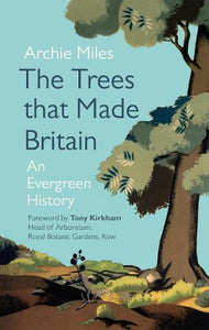 The Trees that Made Britain 