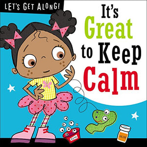 Let's Get Along:  It's Great To Keep Calm