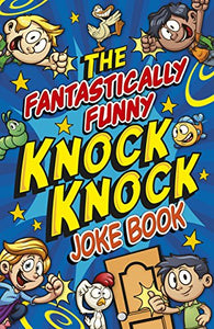 Fantastically Funny Knock Knock Joke Book 