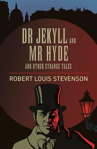 Dr Jekyll and Mr Hyde and Other Strange Tales