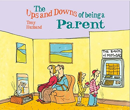 UPS & DOWNS OF BEING A PARENT