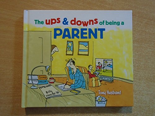 The Ups and Downs of Being a Parent